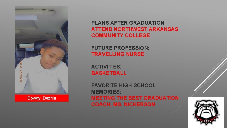 PLANS AFTER GRADUATION: ATTEND NORTHWEST ARKANSAS COMMUNITY COLLEGE FUTURE PROFESSION: TRAVELLING NURSE ACTIVITIES: BASKETBALL