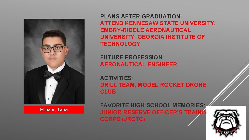 PLANS AFTER GRADUATION: ATTEND KENNESAW STATE UNIVERSITY, EMBRY-RIDDLE AERONAUTICAL UNIVERSITY, GEORGIA INSTITUTE OF TECHNOLOGY