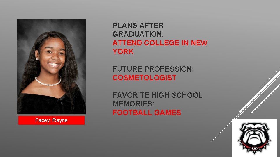 PLANS AFTER GRADUATION: ATTEND COLLEGE IN NEW YORK FUTURE PROFESSION: COSMETOLOGIST FAVORITE HIGH SCHOOL