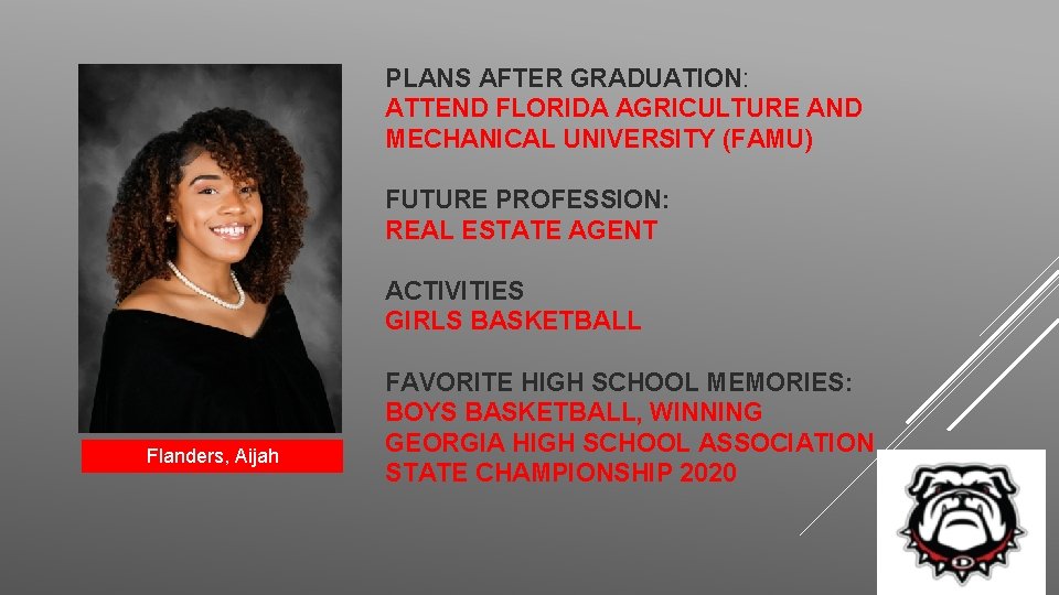 PLANS AFTER GRADUATION: ATTEND FLORIDA AGRICULTURE AND MECHANICAL UNIVERSITY (FAMU) FUTURE PROFESSION: REAL ESTATE