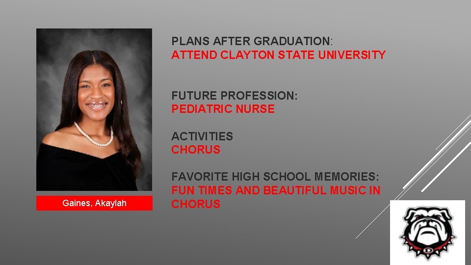 PLANS AFTER GRADUATION: ATTEND CLAYTON STATE UNIVERSITY FUTURE PROFESSION: PEDIATRIC NURSE ACTIVITIES CHORUS Gaines,