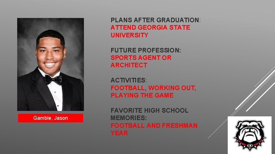 PLANS AFTER GRADUATION: ATTEND GEORGIA STATE UNIVERSITY FUTURE PROFESSION: SPORTS AGENT OR ARCHITECT ACTIVITIES: