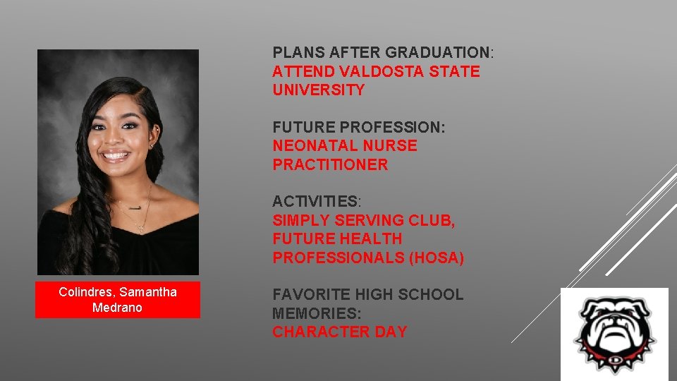 PLANS AFTER GRADUATION: ATTEND VALDOSTA STATE UNIVERSITY FUTURE PROFESSION: NEONATAL NURSE PRACTITIONER ACTIVITIES: SIMPLY