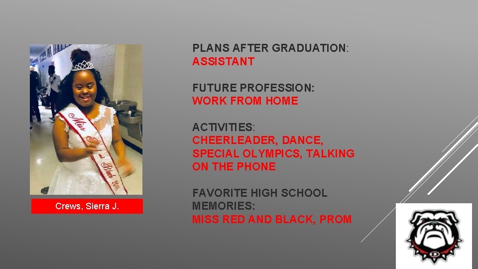 PLANS AFTER GRADUATION: ASSISTANT FUTURE PROFESSION: WORK FROM HOME ACTIVITIES: CHEERLEADER, DANCE, SPECIAL OLYMPICS,
