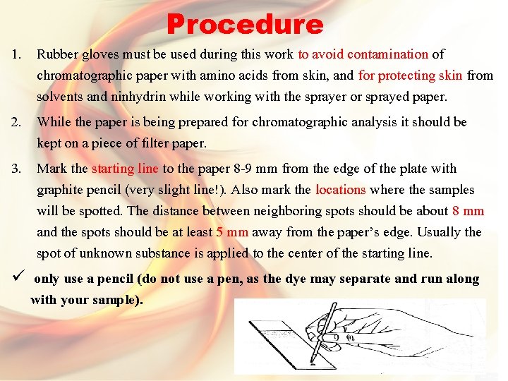 Procedure 1. Rubber gloves must be used during this work to avoid contamination of