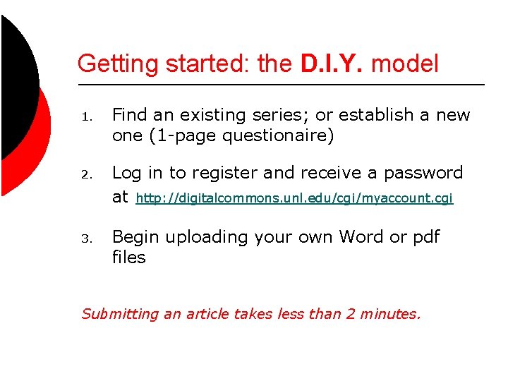 Getting started: the D. I. Y. model 1. Find an existing series; or establish