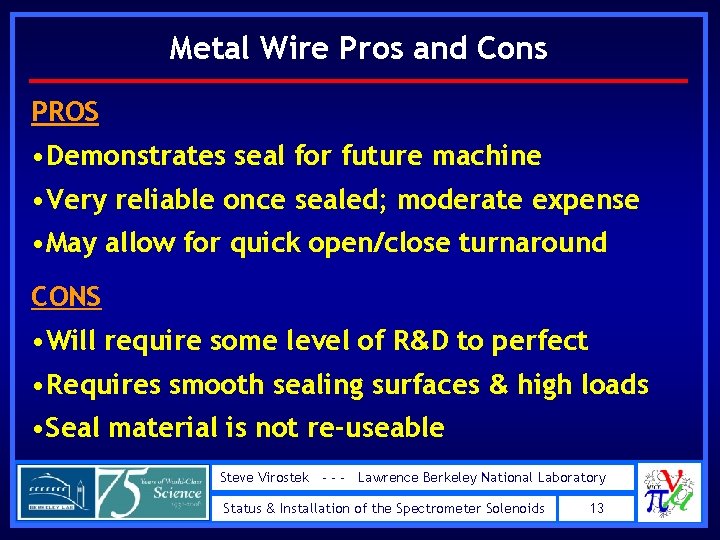 Metal Wire Pros and Cons PROS • Demonstrates seal for future machine • Very Metal Wire Pros and Cons PROS • Demonstrates seal for future machine • Very