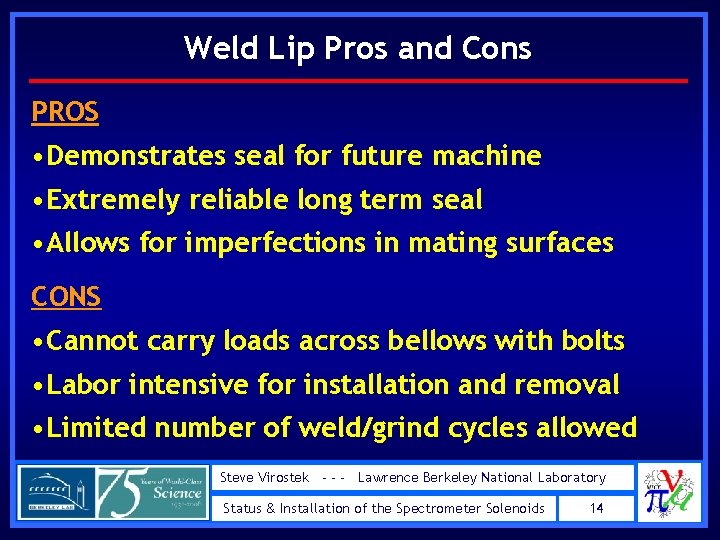Weld Lip Pros and Cons PROS • Demonstrates seal for future machine • Extremely Weld Lip Pros and Cons PROS • Demonstrates seal for future machine • Extremely
