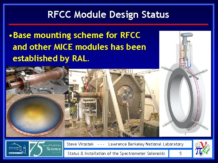 RFCC Module Design Status • Base mounting scheme for RFCC and other MICE modules RFCC Module Design Status • Base mounting scheme for RFCC and other MICE modules