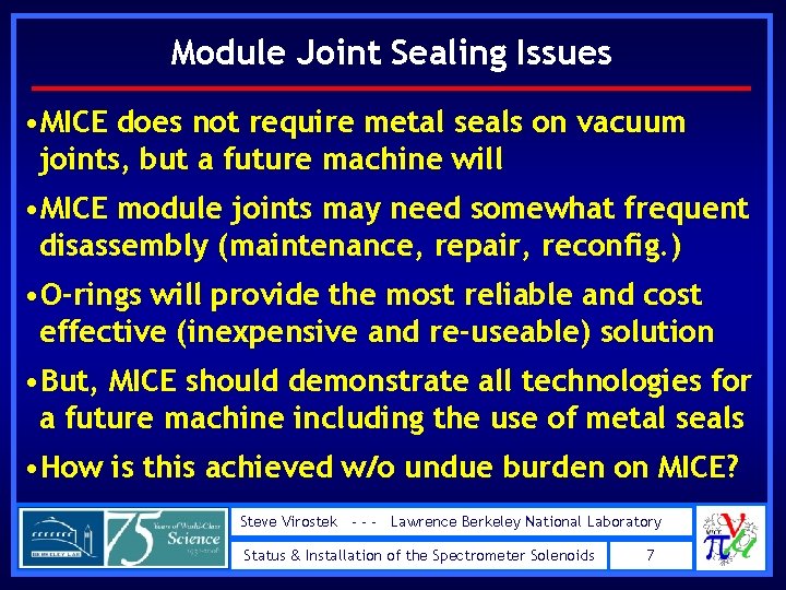 Module Joint Sealing Issues • MICE does not require metal seals on vacuum joints, Module Joint Sealing Issues • MICE does not require metal seals on vacuum joints,