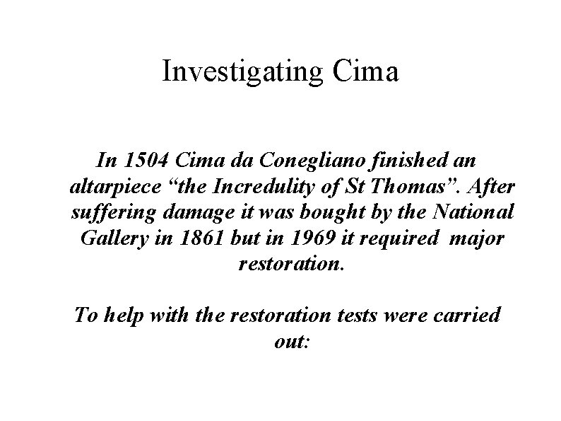 Investigating Cima In 1504 Cima da Conegliano finished an altarpiece “the Incredulity of St