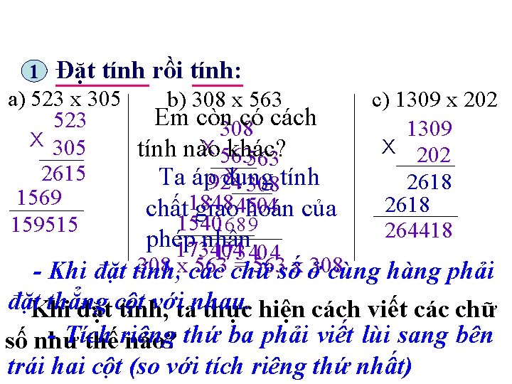 BÀI MỚI 1 Đặt tính rồi tính: a) 523 x 305 b) 308 x BÀI MỚI 1 Đặt tính rồi tính: a) 523 x 305 b) 308 x