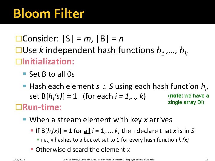 Bloom Filter �Consider: |S| = m, |B| = n �Use k independent hash functions