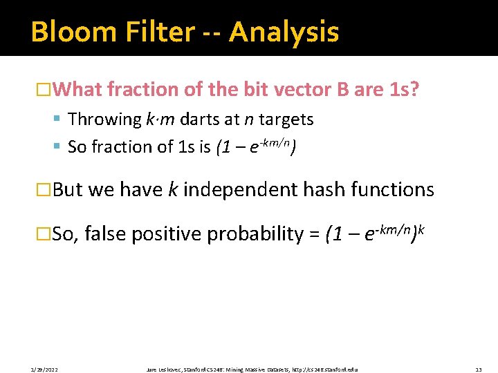 Bloom Filter -- Analysis �What fraction of the bit vector B are 1 s?