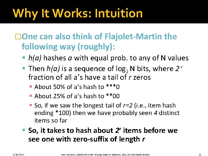Why It Works: Intuition �One can also think of Flajolet-Martin the following way (roughly):