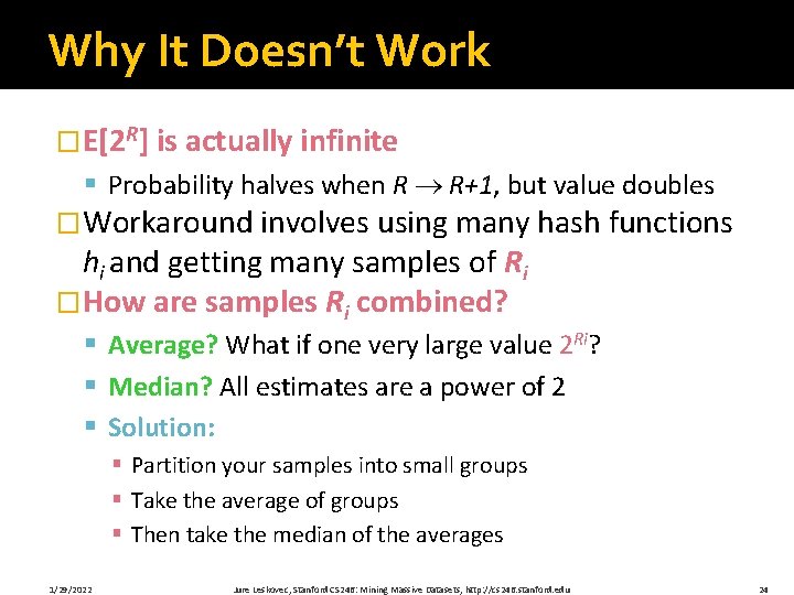 Why It Doesn’t Work �E[2 R] is actually infinite § Probability halves when R