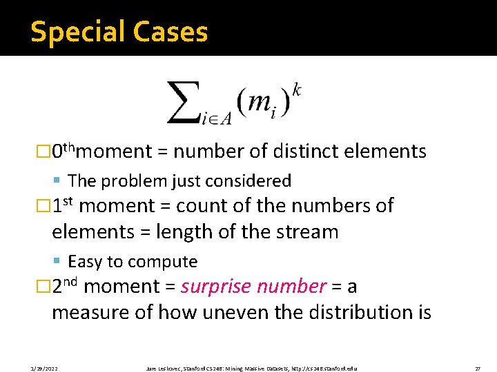 Special Cases � 0 thmoment = number of distinct elements § The problem just