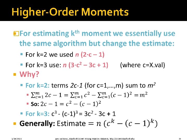 Higher-Order Moments � 1/29/2022 Jure Leskovec, Stanford CS 246: Mining Massive Datasets, http: //cs