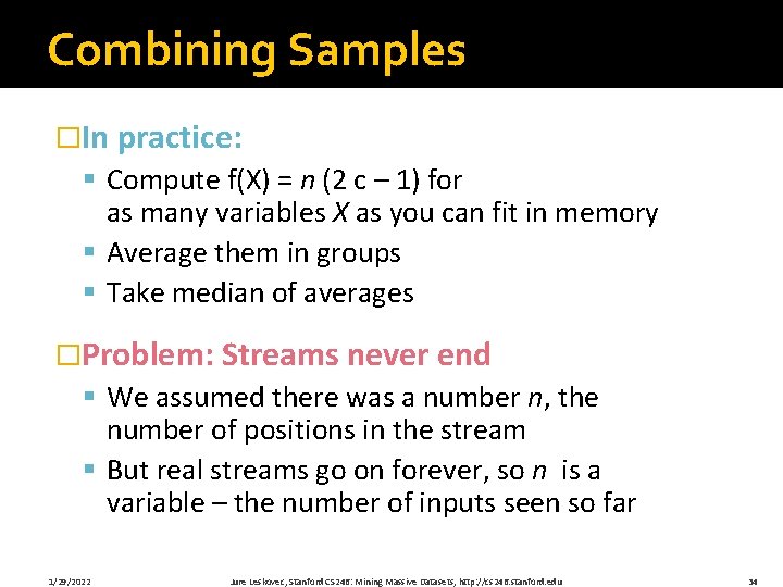 Combining Samples �In practice: § Compute f(X) = n (2 c – 1) for