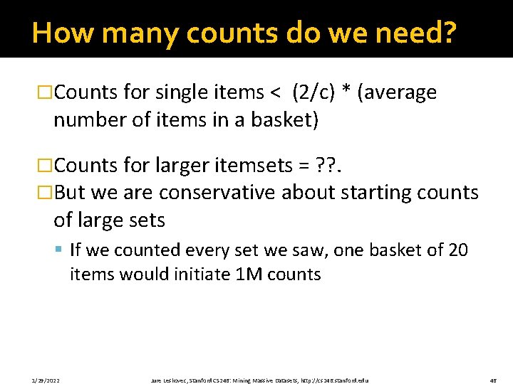 How many counts do we need? �Counts for single items < (2/c) * (average