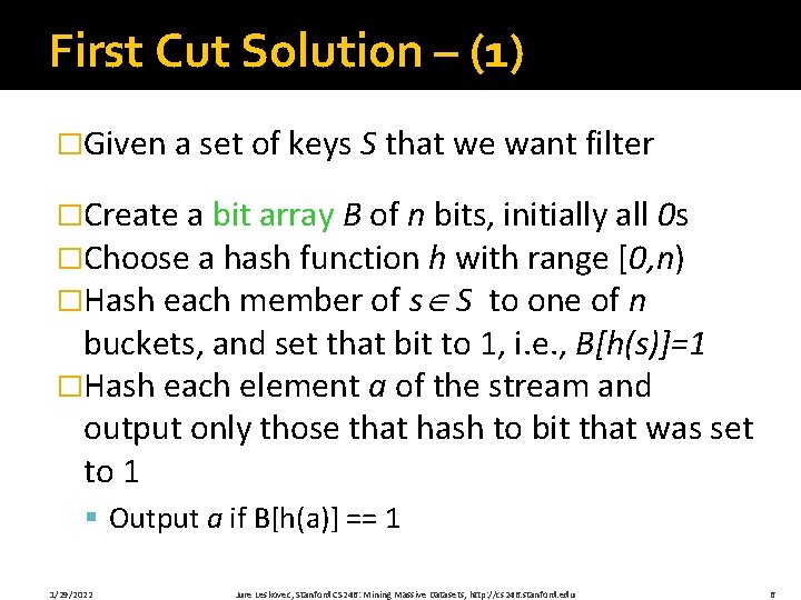 First Cut Solution – (1) �Given a set of keys S that we want