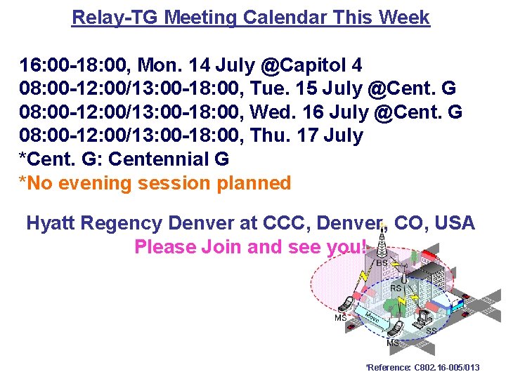 Relay-TG Meeting Calendar This Week 16: 00 -18: 00, Mon. 14 July @Capitol 4