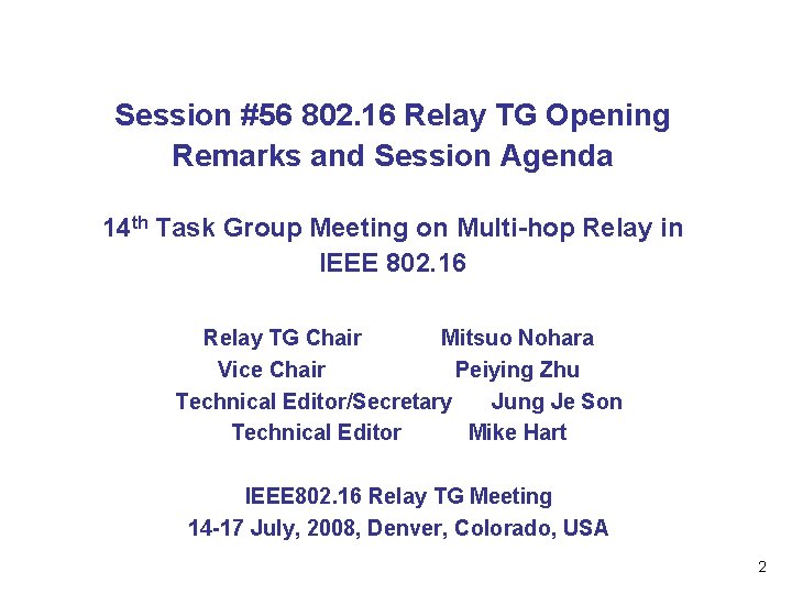 Session #56 802. 16 Relay TG Opening Remarks and Session Agenda 14 th Task