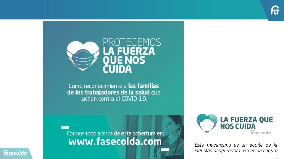 Este mecanismo es un aporte de la industria aseguradora. No es un seguro 