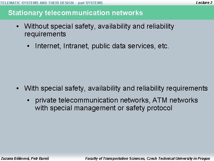 TELEMATIC SYSTEMS AND THEIR DESIGN - part SYSTEMS Lecture 2 Stationary telecommunication networks •