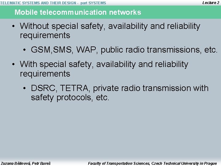 TELEMATIC SYSTEMS AND THEIR DESIGN - part SYSTEMS Lecture 2 Mobile telecommunication networks •