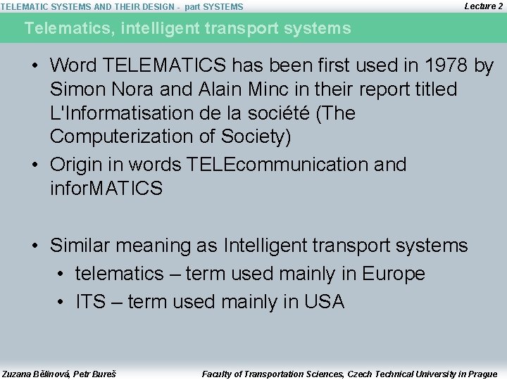 TELEMATIC SYSTEMS AND THEIR DESIGN - part SYSTEMS Lecture 2 Telematics, intelligent transport systems