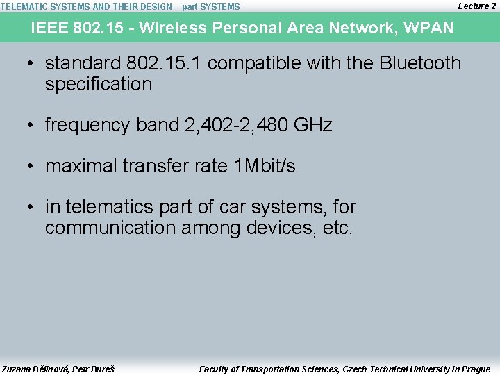 TELEMATIC SYSTEMS AND THEIR DESIGN - part SYSTEMS Lecture 2 IEEE 802. 15 -