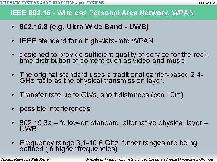 TELEMATIC SYSTEMS AND THEIR DESIGN - part SYSTEMS Lecture 2 IEEE 802. 15 -