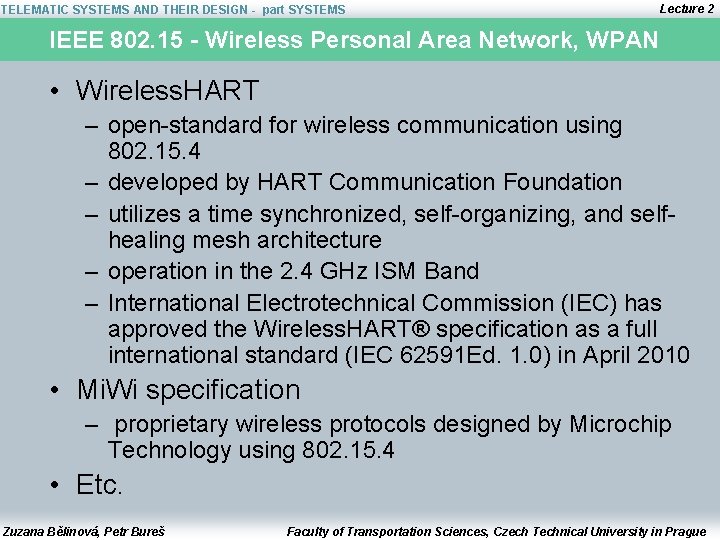 TELEMATIC SYSTEMS AND THEIR DESIGN - part SYSTEMS Lecture 2 IEEE 802. 15 -