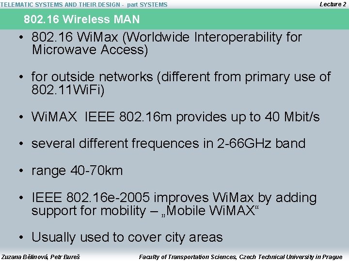 TELEMATIC SYSTEMS AND THEIR DESIGN - part SYSTEMS Lecture 2 802. 16 Wireless MAN