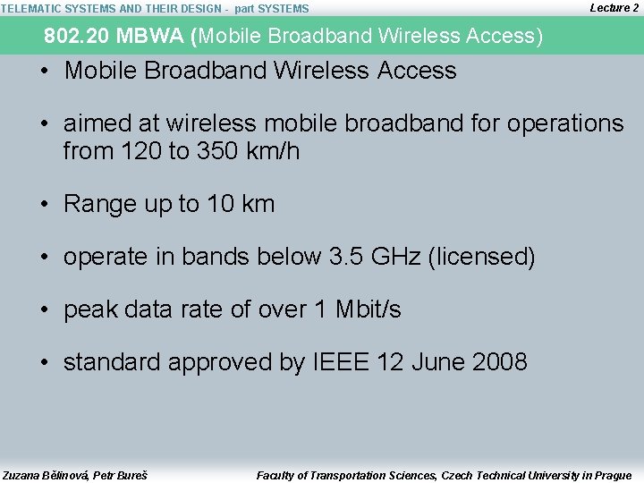 TELEMATIC SYSTEMS AND THEIR DESIGN - part SYSTEMS Lecture 2 802. 20 MBWA (Mobile