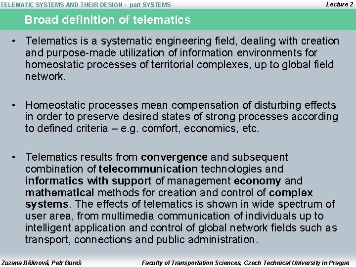 TELEMATIC SYSTEMS AND THEIR DESIGN - part SYSTEMS Lecture 2 Broad definition of telematics