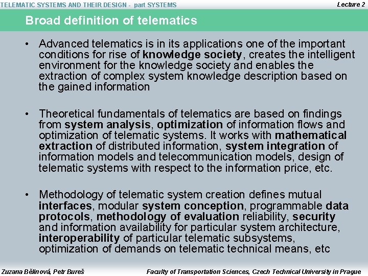 TELEMATIC SYSTEMS AND THEIR DESIGN - part SYSTEMS Lecture 2 Broad definition of telematics