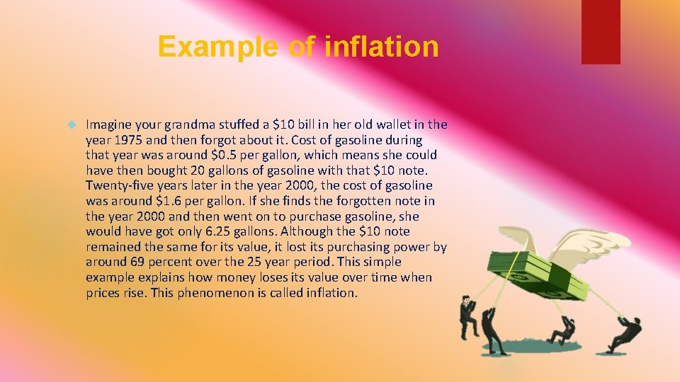 Example of inflation Imagine your grandma stuffed a $10 bill in her old wallet Example of inflation Imagine your grandma stuffed a $10 bill in her old wallet