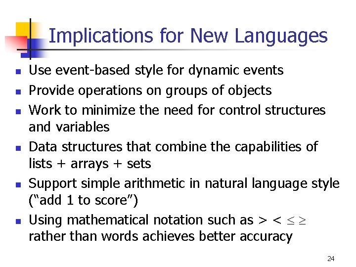 Implications for New Languages n n n Use event-based style for dynamic events Provide Implications for New Languages n n n Use event-based style for dynamic events Provide