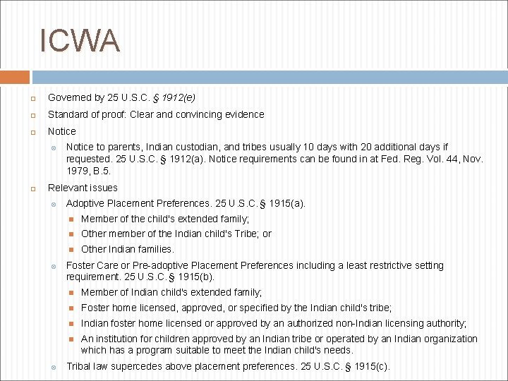 ICWA Governed by 25 U. S. C. § 1912(e) Standard of proof: Clear and