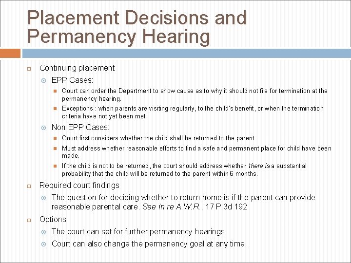 Placement Decisions and Permanency Hearing Continuing placement Court can order the Department to show