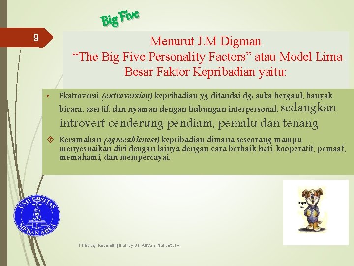 e v i F g i B 9 Menurut J. M Digman “The Big
