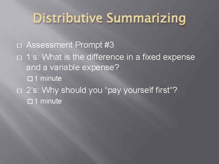 Distributive Summarizing � � Assessment Prompt #3 1’s: What is the difference in a