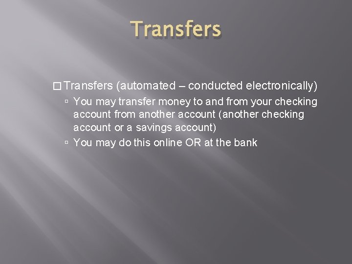 Transfers � Transfers (automated – conducted electronically) You may transfer money to and from