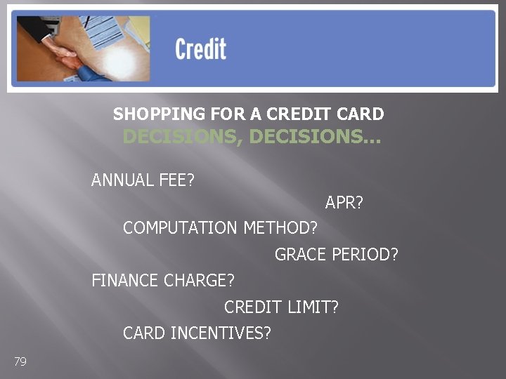 SHOPPING FOR A CREDIT CARD DECISIONS, DECISIONS. . . ANNUAL FEE? APR? COMPUTATION METHOD?