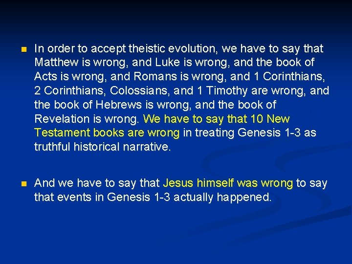  In order to accept theistic evolution, we have to say that Matthew is