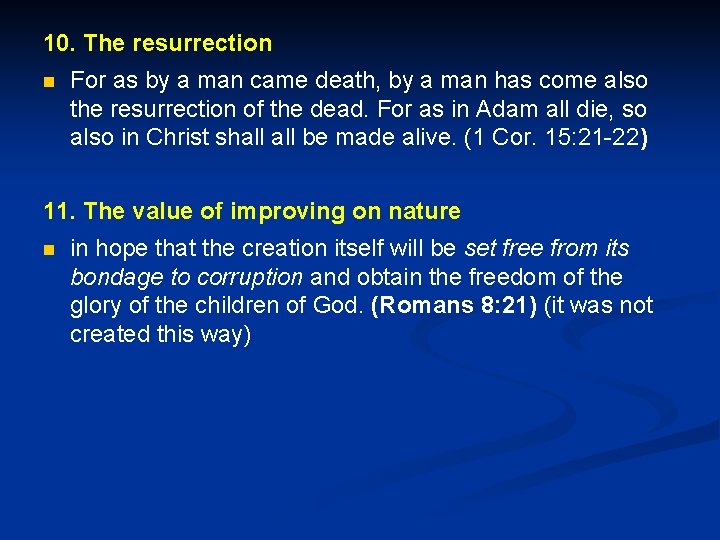 10. The resurrection For as by a man came death, by a man has