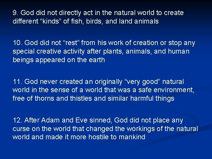 9. God did not directly act in the natural world to create different “kinds”