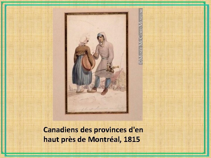 Canadiens des provinces d'en haut près de Montréal, 1815 